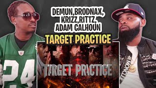 FIRST TIME REACTION Target Practice Demun Jones x Brodnax x Krizz Kaliko x Rittz x Adam Calhoun [upl. by Nadoj]