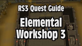 RS3 Elemental Workshop 3 Quest Guide  RuneScape [upl. by Llednohs]