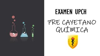 Química Pre cayetano admisión UPCH examen [upl. by Riedel]