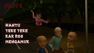 TEROR HANTU TEKE TEKE Part2  Hantu Teke Teke Kak Ros Mengamuk Menyerang Opah dan Upin Ipin [upl. by Dnomhcir]