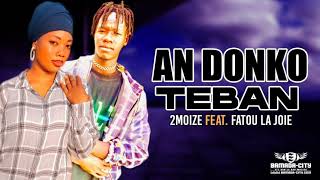 2MOIZE Feat FATOU LA JOIE  AN DONKO TEBAN [upl. by Terza]