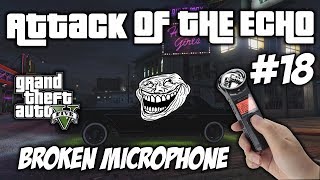 Trolling Randoms With Their Own Voice  The Broken Microphone  Attack Of The Echo 18  GTA 5 [upl. by Drucie127]