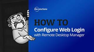 How To Configure amp Use Web Login with Remote Desktop Manager [upl. by Uase]