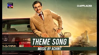 Scam 1992  Theme Song  Achint  Sony Liv  Applause Entertainment [upl. by Annhej767]