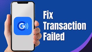 How To Fix And Solve GCash App Transaction Failed Full Guide [upl. by Siseneg363]