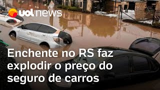 Enchente no RS faz preço do seguro dos carros explodir em todo o Brasil e clientes relatam aumento [upl. by Janela]