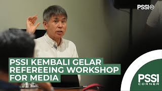 PSSI Kembali Gelar Refereeing Workshop For Media [upl. by Aire57]