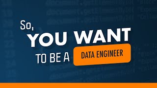 So You Want To Be A Data Engineer [upl. by Anselma]