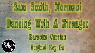 Sam Smith Normani  Dancing With A Stranger Karaoke Lyrics Instrumental Cover Original Key G [upl. by Amalburga]