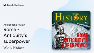 Rome  Antiquity’s superpower by World History · Audiobook preview [upl. by Willard]