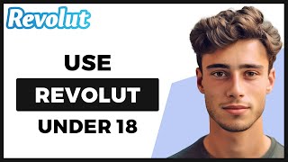 How to Use Revolut Under 18 2024 [upl. by Tine]