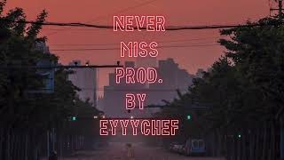 “Never miss” instrumental prod By Eyyychef [upl. by Eveineg]