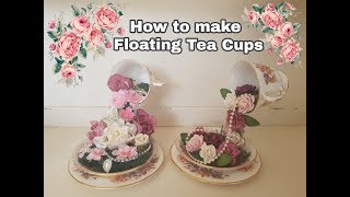 How to make Floating Tea Cups  Revised tutorial [upl. by Ytisahcal]