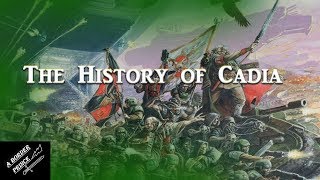 Warhammer 40k Lore The History of Cadia and the Cadian Shock Troops [upl. by Treacy]