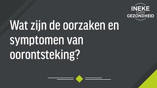 Wat zijn de oorzaken en symptomen van oorontsteking [upl. by Jacquelyn440]