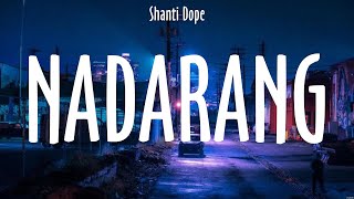 Nadarang  Shanti Dope Lyrics  Urong Sulong [upl. by Stenger]