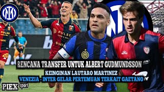 RENCANA TRANSFER GUDMUNDSSON II KEINGINAN LAUTARO II VENEZIA  INTER GELAR PERTEMUAN [upl. by Anwahsit]