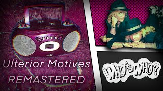 Who’s Who  Ulterior Motives  REMASTERED HQ  Full Song [upl. by Ykvir]