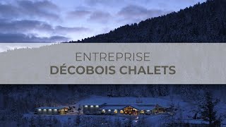 Entreprise  Décobois Chalets [upl. by Felix]