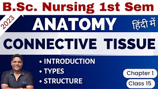 CLASS 15  CONNECTIVE TISSUE  Unit 1 BSc Nursing 1st Sem  Anatomy amp Physiology [upl. by Yellek]