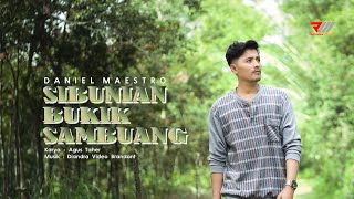 Daniel Maestro  Sibunian Bukik Sambuang Official Music Video [upl. by Loomis]