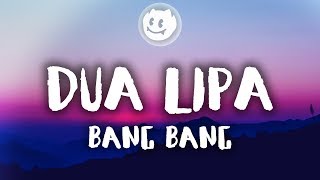 Dua Lipa ‒ Bang Bang Lyrics  Lyric Video [upl. by Prebo219]