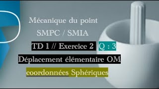 14 Le vecteur de déplacement élémentaire dOM en coordonnées Sphériques avec démonstration [upl. by Yerac]