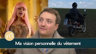 Ma VISION personnelle du vêtement  Parlons Vêtements 13 [upl. by Isewk]