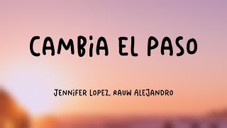 Cambia el Paso  Jennifer Lopez Rauw Alejandro Lyrics Video 🎼 [upl. by Hills190]