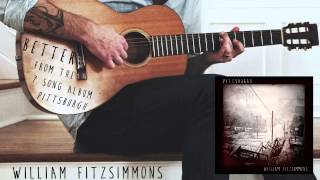 William Fitzsimmons  Better Official Audio [upl. by Gaskins411]