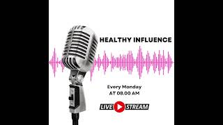 Healthy Influence Podcast HEALTH COMM 370 [upl. by Ajin]