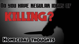 Homicidal thoughts Theories amp Management [upl. by Aicilak344]