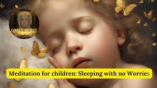 quotMeditation for Children quot Sleeping with no Worriesquot [upl. by Quirk]