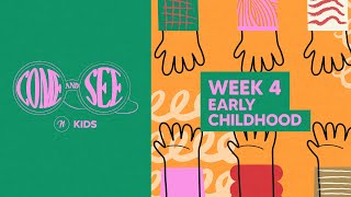 COME AND SEE EARLY CHILDHOOD  WEEK 4 [upl. by Kiernan]