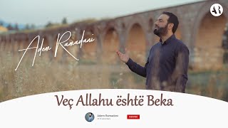 Adem Ramadani  Veç Allahu është Beka  i Përhershëm [upl. by Burney]