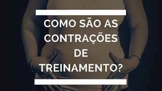 Como são as contrações de treinamento [upl. by Nomyad335]