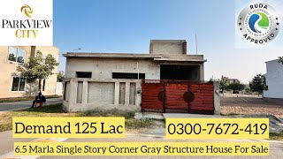 65 Marla Single Story Corner Gray Structure House For Sale  Park View City Lahore  Demand 125 [upl. by Ijies]