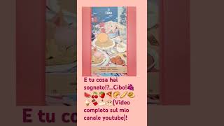 Interpretazione dei sogniE tu cosa hai sognatoCibo🍇🍉🍒🍓🍕🥐🥖🥯🍦🍫🍰🎂Video completo sul mio canale [upl. by Eibob754]