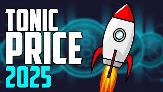 TONIC PRICE PREDICTION 2025  REALLY TECTONIC WILL MAKE YOU MILLIONAIRE IN 2025 [upl. by Cowan836]