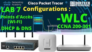 LAB 7 Configuration de WLC et des points d’accès WIFI avec Cisco Packet Tracer  CCNA 200301 LAB [upl. by Gabrielli]