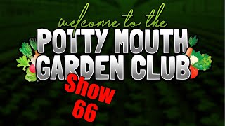 Potty Mouth Garden Club No 66  the ultimate gardening chat show on YouTube [upl. by Accalia490]