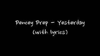 Pencey Prep  Yesterday with lyrics [upl. by Retluoc48]