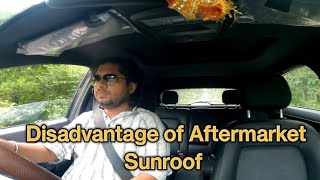 Aftermarket Sunroof Disadvantage II misuse of Sunroof [upl. by Akeimat]