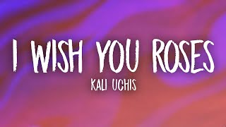 Kali Uchis  I Wish you Roses Lyrics [upl. by Magulac]