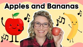 Apples and Bananas  Children’s Song  Music for Babies Toddlers amp Preschool  Circle Time [upl. by Hazlett]