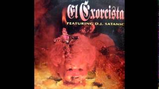 El Exorcista ft DJ Satanic El Exorcista Infernal Mix [upl. by Daniell]