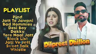 Dilpreet Dhillon All Songs 2024  Dilpreet Dhillon Jukebox  Dilpreet Dhillon Non Stop  Punjabi [upl. by Annitsirhc]