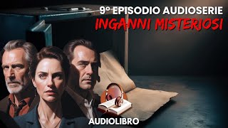 LA VERITÀ È VICINA 9° episodio Audiolibro Thriller Psicologico [upl. by Gneh]