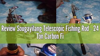 Review Sougayilang Telescopic Fishing Rod  24 Ton Carbon Fiber Ultralight Fishing Pole with CNC Ree [upl. by Allenad]