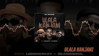 DJ Jaivane uLala Kanjani ft LeeMckrazy and Skandisoul Audio Visual [upl. by Mahgem]